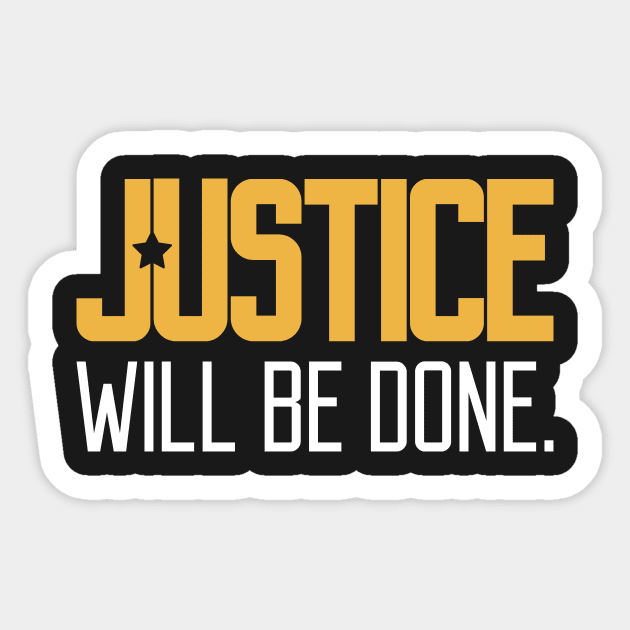 Justice Will Be Done Sticker by quotysalad